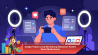 Gadget-Terbaru-yang-Mendukung-Kebutuhan-Konten-Sosial-Media-Harian